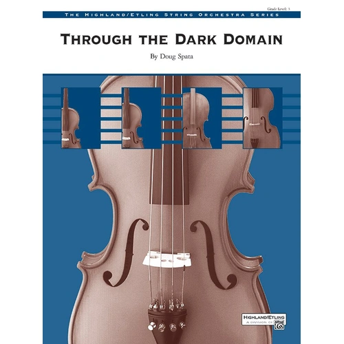 Through the Dark Domain by Doug Spata for String Orchestra, Publisher: Alfred Music, 81 pages