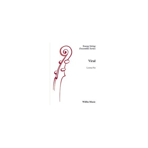 Viral for String Orchestra by Loreta Fin, SC/PTS, Wilfin Music, 2:55, Includes piano part, dynamics and syncopated rhythms.