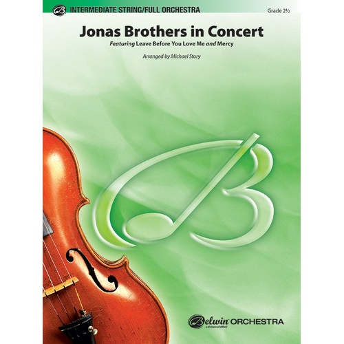 Jonas Brothers in Concert - Orchestra Arrangement by Michael Story, Alfred Music, 1 Page, Includes "Leave Before You Love Me" and "Mercy"