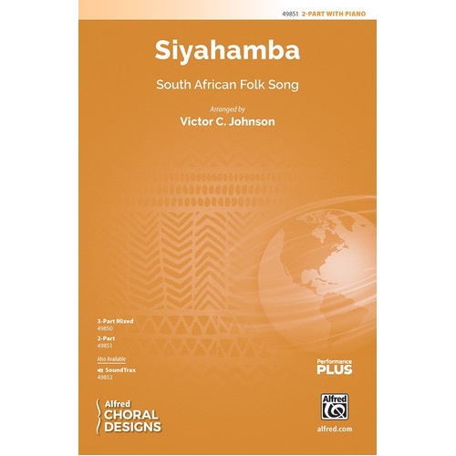 Siyahamba for Choral - South African Folk Song Arranged by Victor C. Johnson, 12 Pages, PerformancePlus+ Series