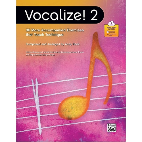Vocalize! 2: 36 More Exercises for Vocal Technique by Andy Beck, Alfred Music, 108 pages