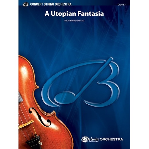 A Utopian Fantasia SO3 SC/PTS by Anthony Granata for String Orchestra - Score and Parts