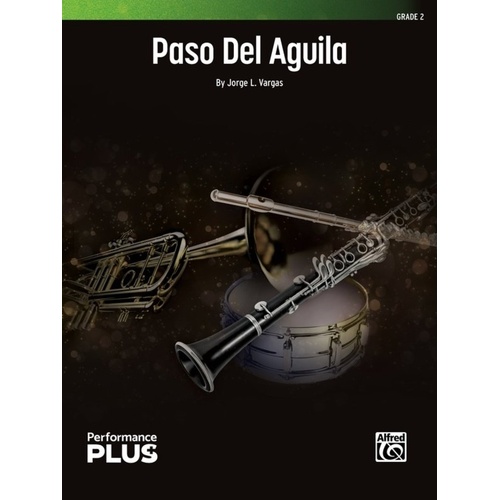 Paso Del Aguila for Concert Band by Jorge L. Vargas, PerformancePlus+ Series, Print & Digital Formats