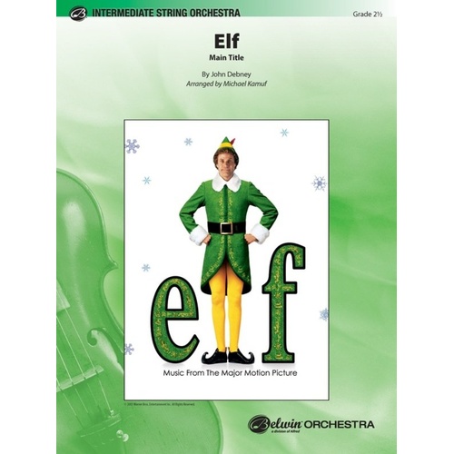 Elf Main Title for String Orchestra by John Debney, Arranged by Michael Kamuf, Alfred Music