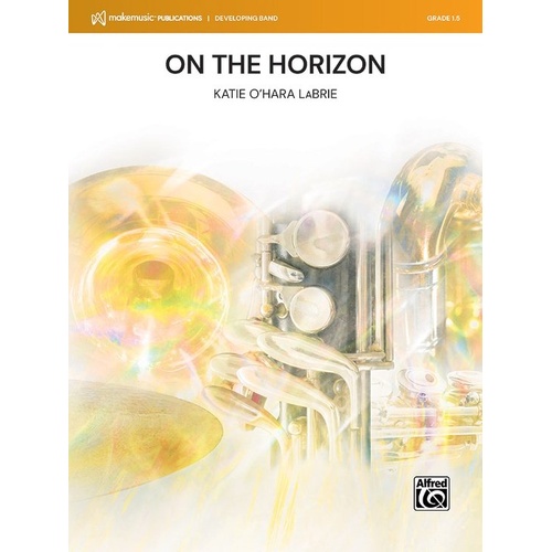 On the Horizon for Concert Band CB1.5 SC/PTS by Katie O'Hara LaBrie