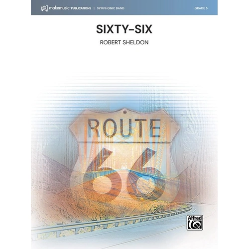 Sixty-Six for Concert Band by Robert Sheldon - Score and Parts