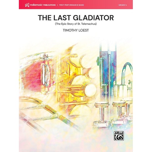 The Last Gladiator for Concert Band CB0.5 Score and Parts by Timothy Loest