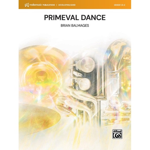Primeval Dance for Concert Band by Brian Balmages - Score and Parts