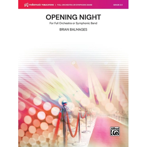 Opening Night for Full Orchestra/Symphonic Band by Brian Balmages - Score and Parts
