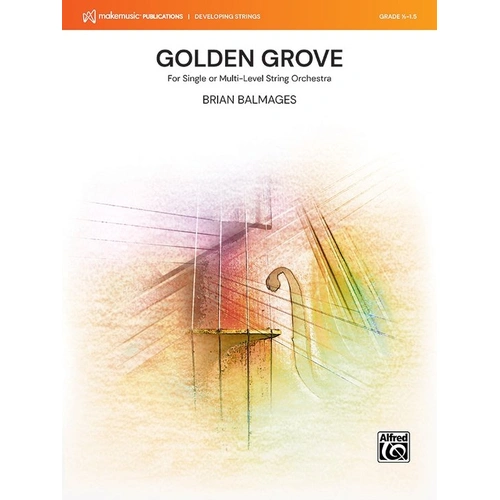 Golden Grove Multi Level String Orchestra SO0.5-1.5 SC/PTS by Brian Balmages