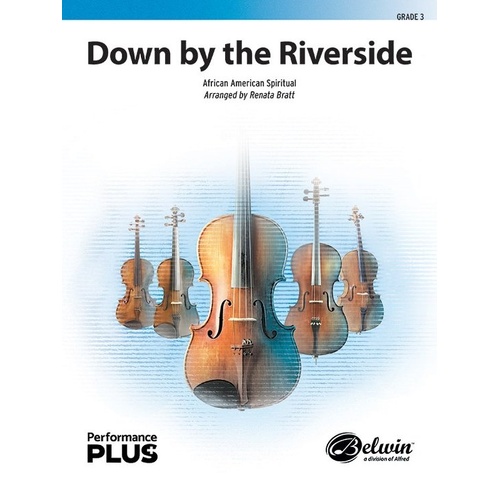 Down by the Riverside for String Orchestra - Arranged by Renata Bratt, Publisher: Alfred Music