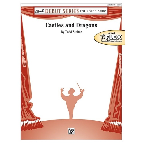 Castles and Dragons for Concert Band FLEX CB1.5 SC/PTS by Todd Stalter
