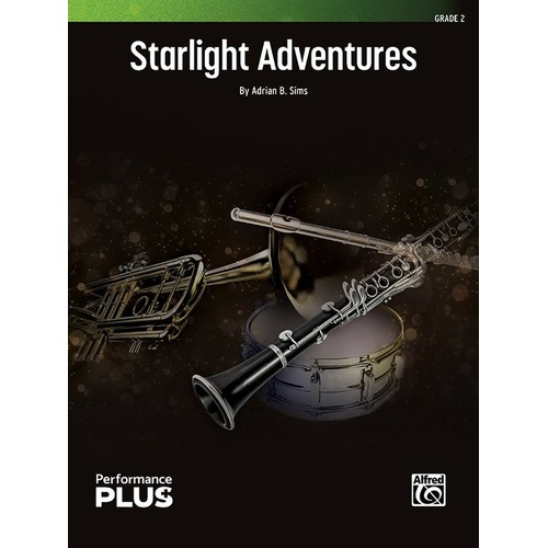 Starlight Adventures for Concert Band by Adrian B. Sims, PerformancePlus+ Series