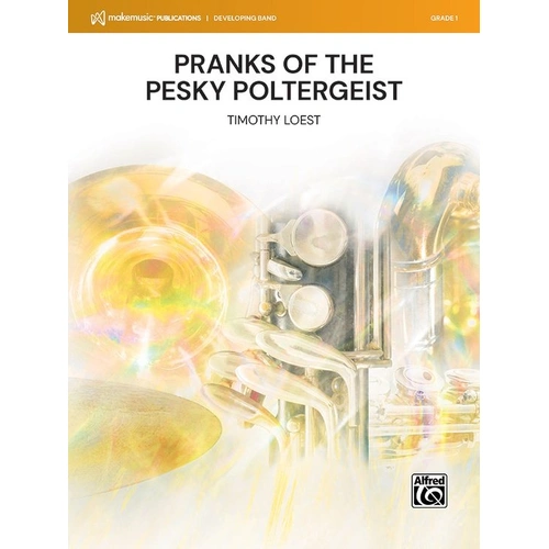 Pranks of the Pesky Poltergeist for Concert Band CB1 SC/PTS by Timothy Loest
