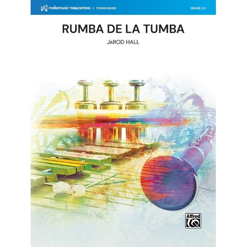 Rumba de la Tumba for Concert Band CB2.5 SC/PTS by JaRod Hall