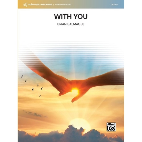 With You for Concert Band CB4 SC/PTS by Brian Balmages
