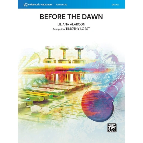 Before the Dawn for Concert Band by Liliana Alarcon, Arranged by Timothy Loest, Alfred Music, 1 Page