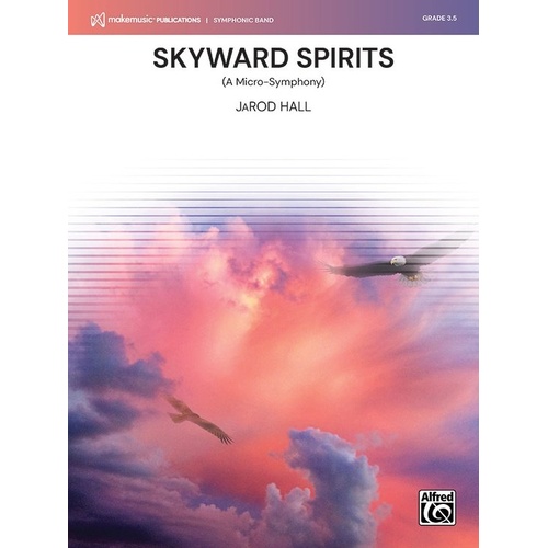 Skyward Spirits for Concert Band by JaRod Hall CB3.5 SC/PTS