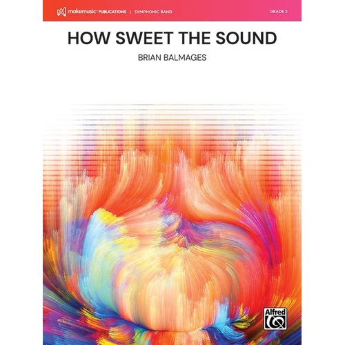 How Sweet the Sound for Concert Band CB3 SC/PTS by Brian Balmages
