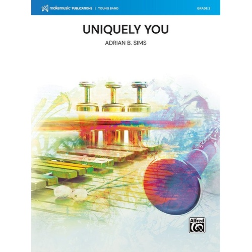 Uniquely You for Concert Band by Adrian B. Sims, Alfred Music, 3:50, 1 Page