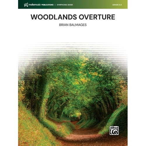 Woodlands Overture for Concert Band by Brian Balmages - CB4.5 SC/PTS