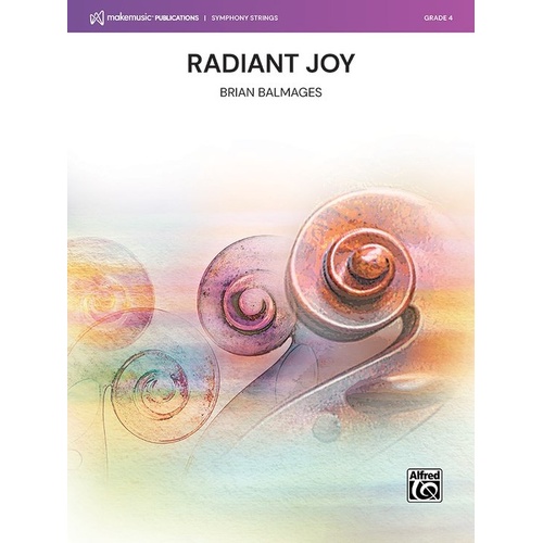 Radiant Joy for String Orchestra by Brian Balmages, Alfred Music, 1 page, SC/PTS