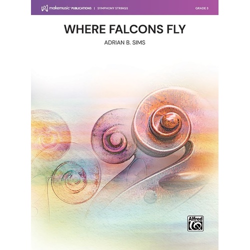 Where Falcons Fly for String Orchestra by Adrian B. Sims