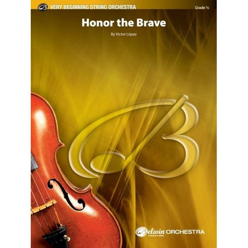 Honor the Brave for String Orchestra by Victor Lopez, Alfred Music, Belwin Very Beginning Series