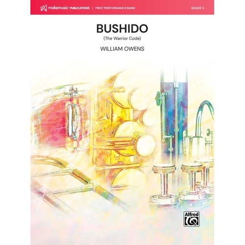 Bushido (The Warrior Code) for Concert Band CB0.5 SC/PTS by William Owens