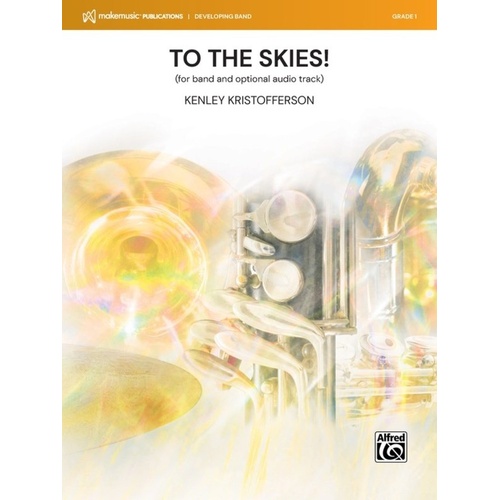 To the Skies! for Concert Band by Kenley Kristofferson