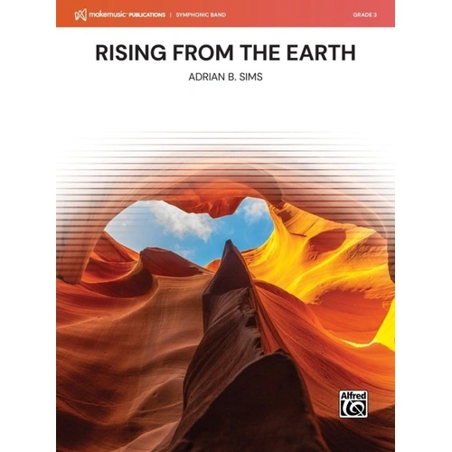 Rising From the Earth for Concert Band by Adrian B. Sims - MakeMusic Symphonic Band Series