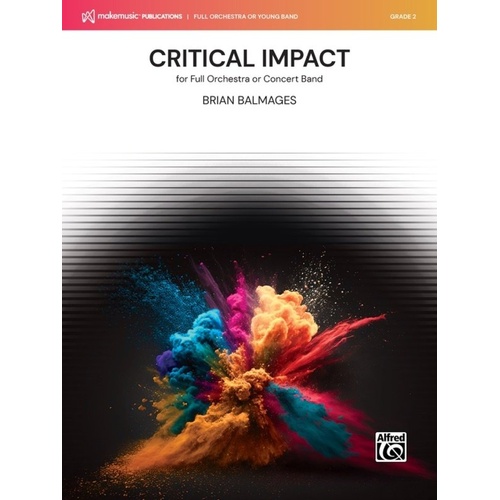Critical Impact for Full Orchestra or Concert Band by Brian Balmages