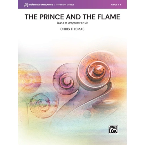 The Prince and the Flame (Land of Dragons: Part 3) by Chris Thomas, MakeMusic Symphony Strings, Alfred Music
