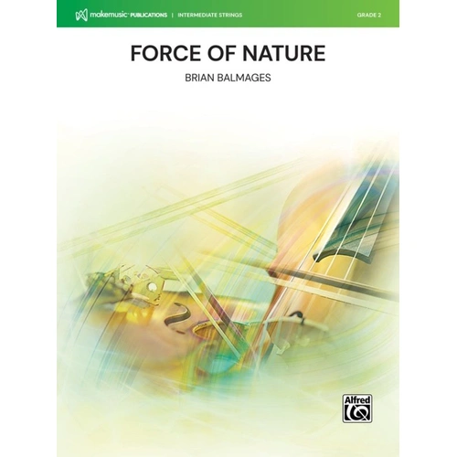 Force of Nature for String Orchestra by Brian Balmages