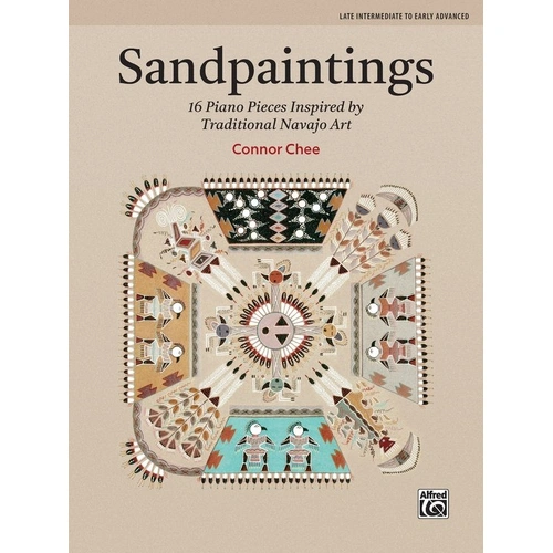 Sandpaintings: 16 Piano Pieces Inspired by Navajo Art by Connor Chee, Alfred Music, Piano Solo, 56 Pages
