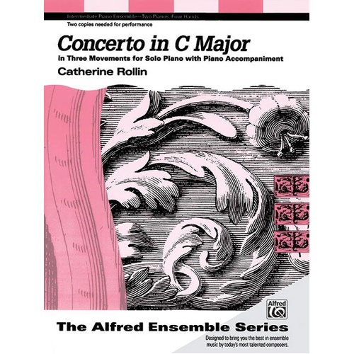 Concerto in C Major for Intermediate Piano - 2 Pianos 4 Hands by Catherine Rollin, Alfred Music, 32 Pages, The Alfred Ensemble Series