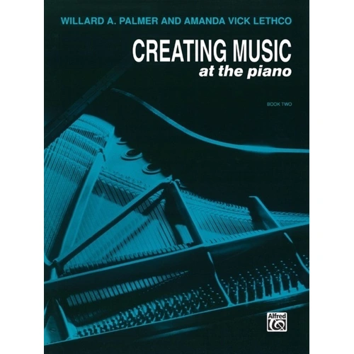 Creating Music at the Piano Book 2 by Amanda Vick Lethco and Willard A. Palmer