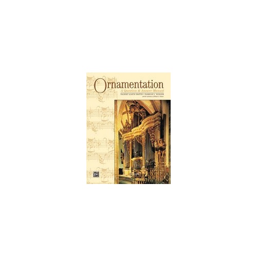 Ornamentation: A Question & Answer Manual by Carole L. Bigler & Valery Lloyd-Watts, Alfred Music, 64 Pages, Piano & Organ