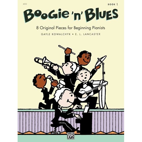 Boogie 'n' Blues Book 1 for Piano by E. L. Lancaster & Gayle Kowalchyk, Alfred Music, 16 Pages