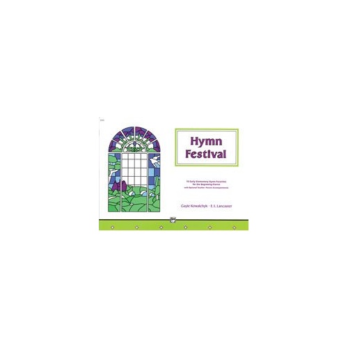 Hymn Festival: 12 Early Elementary Hymn Favorites for Piano, Arranged by E. L. Lancaster & Gayle Kowalchyk, Alfred Music, 24 Pages