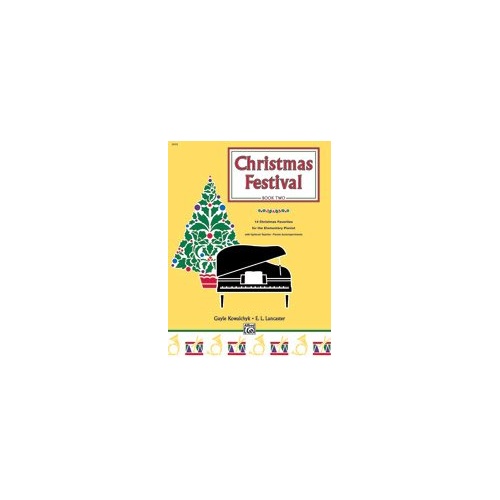 Christmas Festival Book 2 for Piano by E. L. Lancaster and Gayle Kowalchyk, 32 pages, Alfred Music