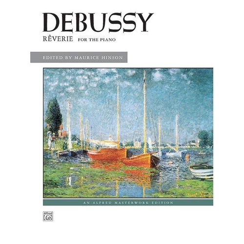 Debussy - Reverie for Piano, Alfred Masterwork Edition, 8 Pages, Includes Performance Suggestions and Historical Information