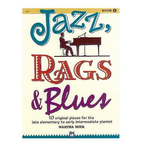 Jazz, Rags & Blues Book 1 by Martha Mier for Piano - 24 Pages, Alfred Music