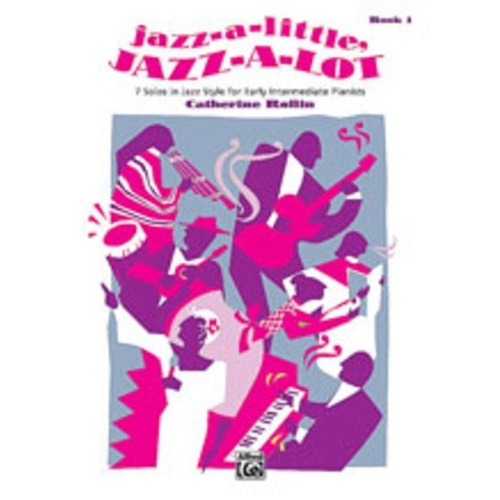 Jazz A Little Jazz A Lot Book 1 for Late Elementary Piano by Catherine Rollin