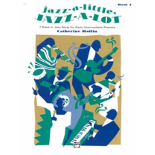 Jazz-a-Little, Jazz-a-Lot Book 2 for Early Intermediate Pianists by Catherine Rollin