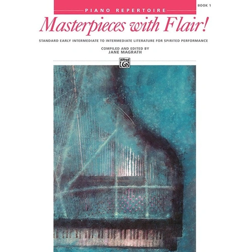 Masterpieces with Flair Book 1 - Piano Music for Early Intermediate to Intermediate Players, 48 Pages, Alfred Music