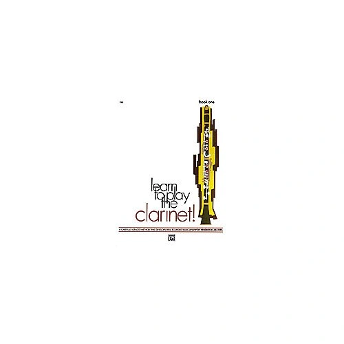 Learn to Play the Clarinet Book 1 by Frederick Jacobs, Alfred Music, 48 Pages
