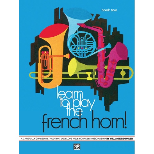 Learn to Play the French Horn Book 2 by William Eisenhauer