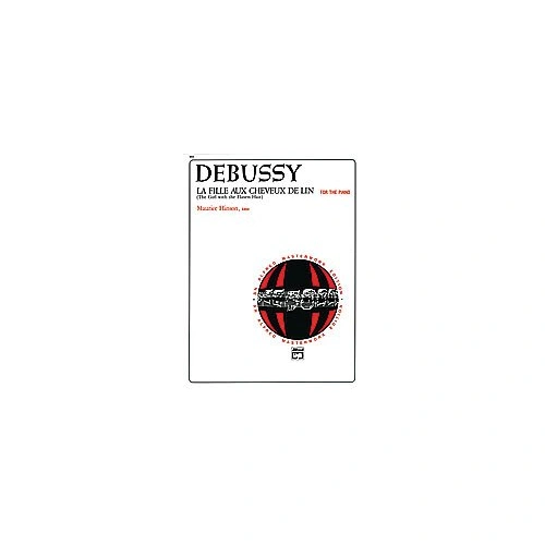 Debussy - The Girl with the Flaxen Hair for Piano, Alfred Masterwork Edition, 4 Pages