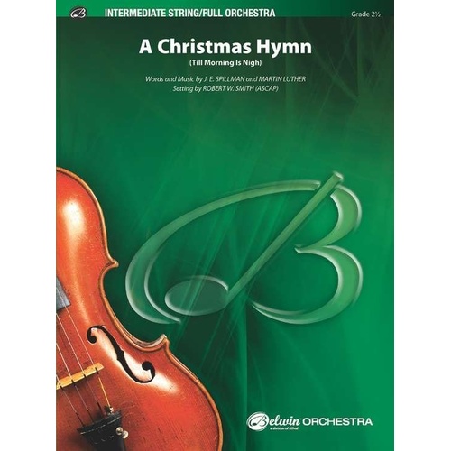 A Christmas Hymn Till Morning Is Nigh for Full Orchestra - Arranged by Robert W. Smith